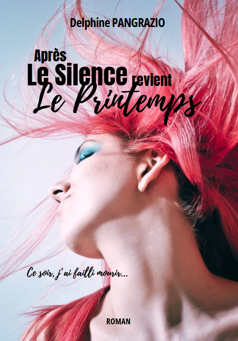 Couverture du premier roman Après le silence revient le printemps de Delphine Pangrazio